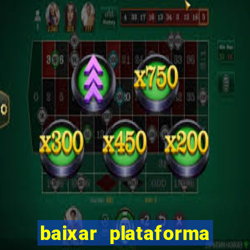 baixar plataforma nova do jogo do tigre